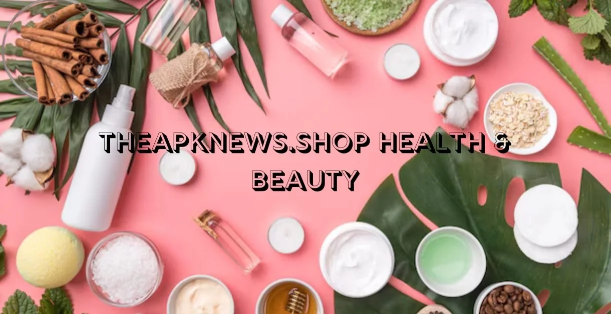 Theapknews.shop Health & Beauty