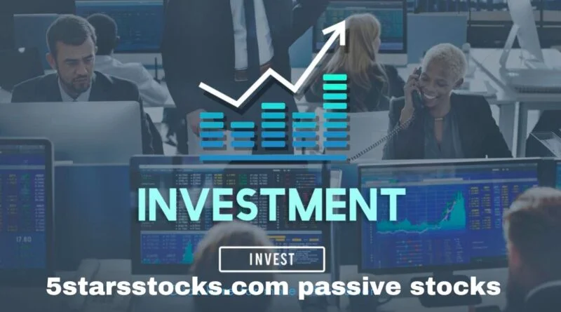 5StarsStocks.com Passive Stocks